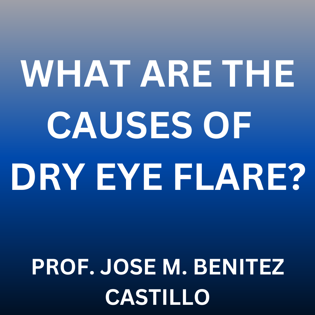 Dry eye flare risk factors with professor Jose M. Benitez Del Castillo