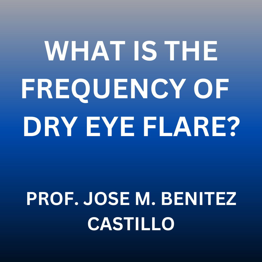 The frequency of dry eye flare patients per year with professor Jose M. Benitez Del Castillo