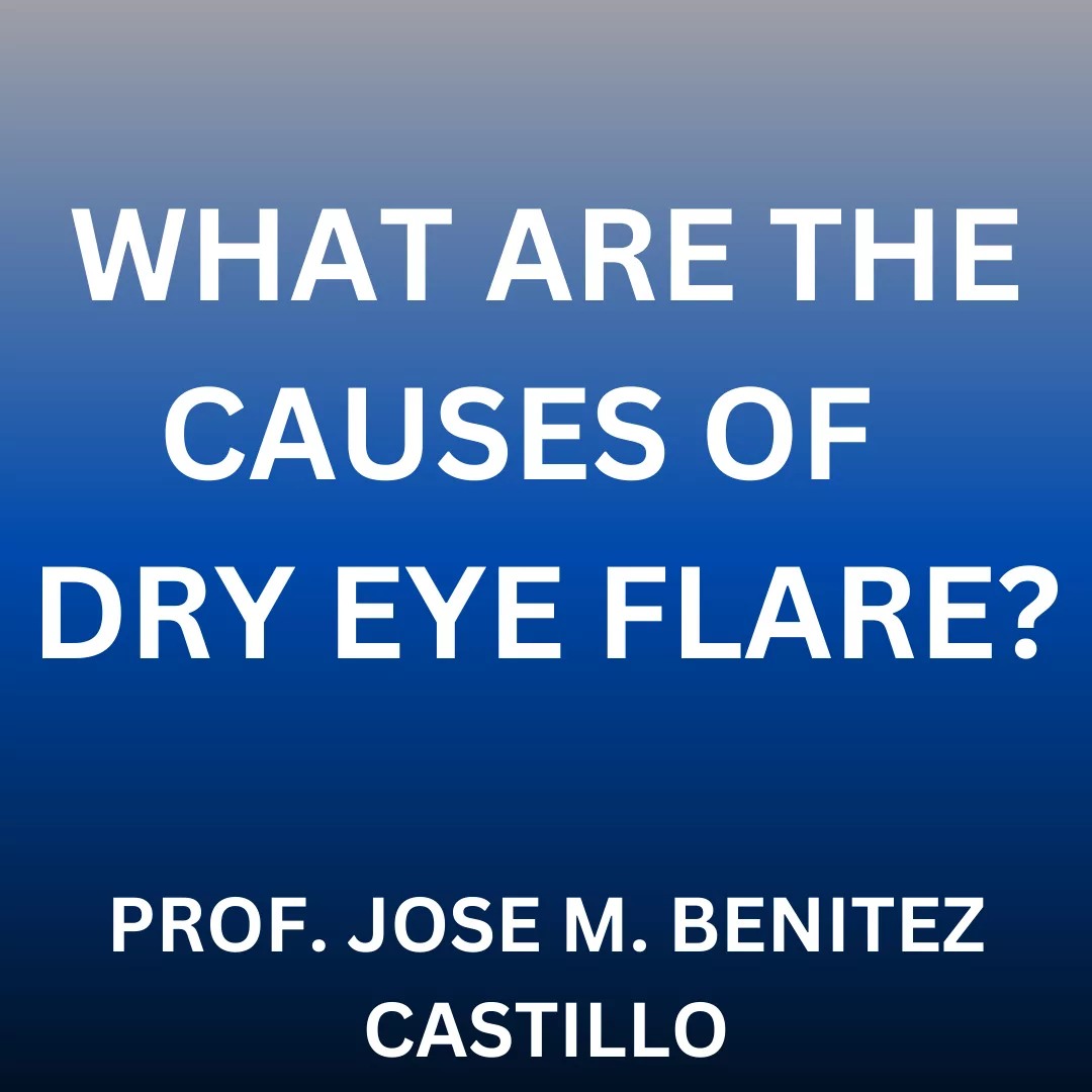 DRY EYE FLARE RISK FACTORS WITH PROFESSOR JOSE M. BENITEZ DEL CASTILLO